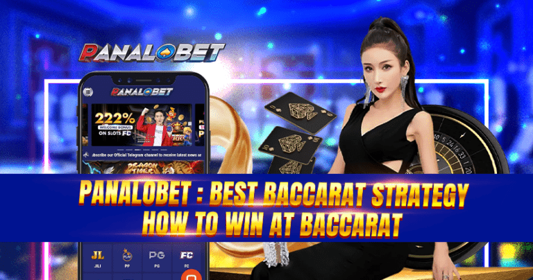 Panalobet: Best Baccarat Strategy – How to Win at Baccarat