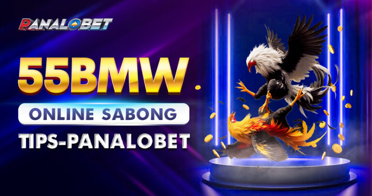 55BMW Online Sabong Tips – Panalobet