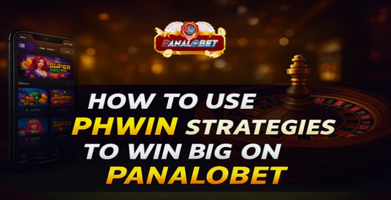 How to Use PHWIN Strategies to Win Big on Panalobet