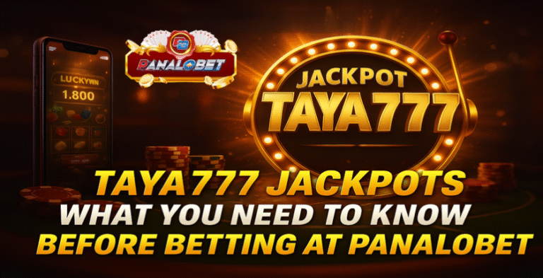 TAYA777 Jackpots- What You Need to Know Before Betting at Panalobet