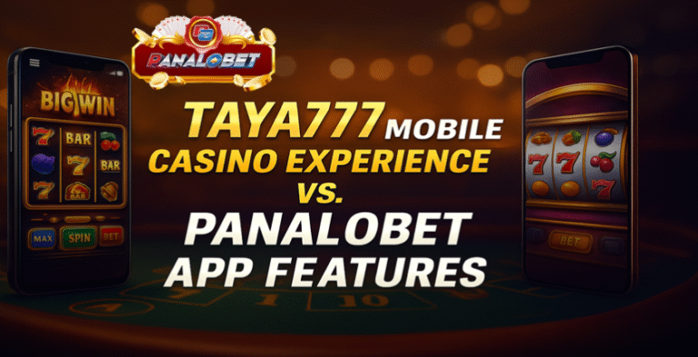 TAYA777 Mobile Casino Experience vs. Panalobet App Features