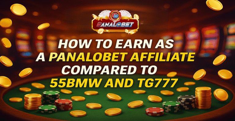 How to Earn as a Panalobet Affiliate Compared to 55BMW and TG777
