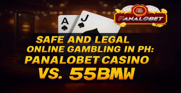 Safe and Legal Online Gambling in Ph: Panalobet Casino vs. 55BMW