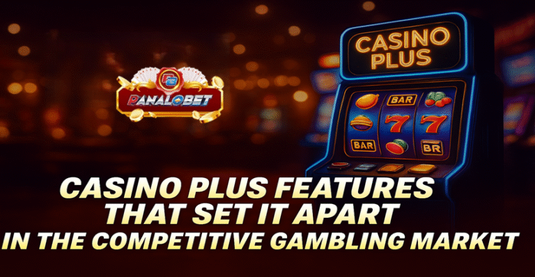 Casino Plus Features That Set It Apart in the Competitive Gambling Market