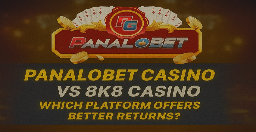 Panalobet Casino vs 8K8 Casino Which Platform Offers Better Returns