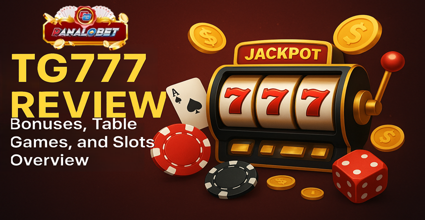 TG777 Review Bonuses, Table Games, and Slots Overview