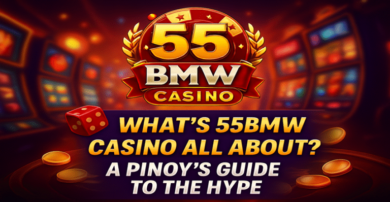 What’s 55BMW Casino All About? A Pinoy’s Guide to the Hype