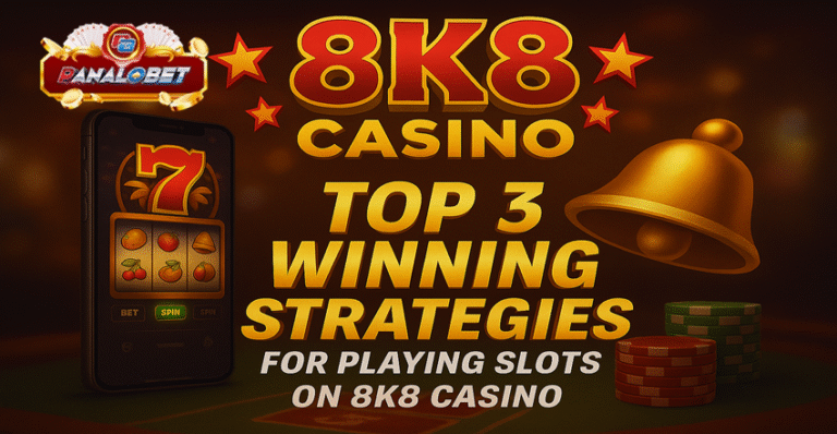TOP 3 Winning Strategies for Playing Slots on 8K8 Casino