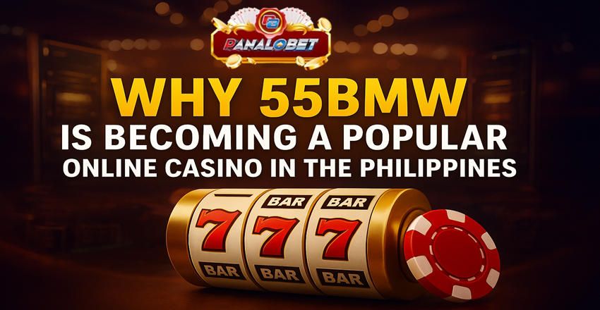 Why 55BMW Is Becoming a Popular Online Casino in the Philippines