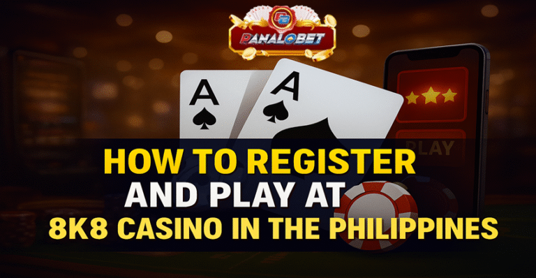 How to Register and Play at 8K8 Casino in the Philippines