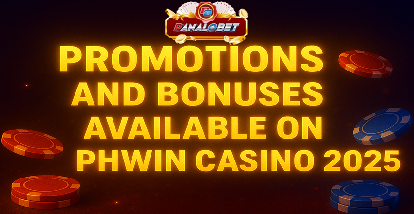 Promotions and Bonuses Available on PHWin Casino 2025
