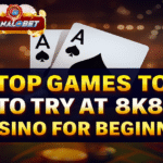 Top Games to Try at 8K8 Casino for Beginners