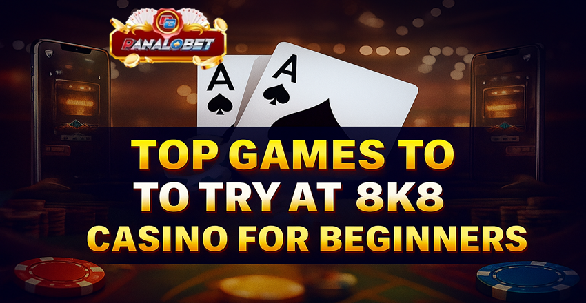 Top Games to Try at 8K8 Casino for Beginners