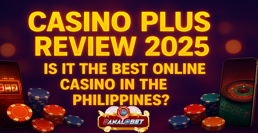Casino Plus Review 2025 Is It the Best Online Casino in the Philippines