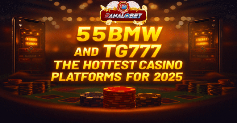 55BMW and TG777: The Hottest Casino Platforms for 2025