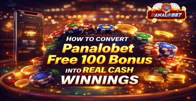 How to Convert Panalobet Free 100 Bonus Into Real Cash Winnings