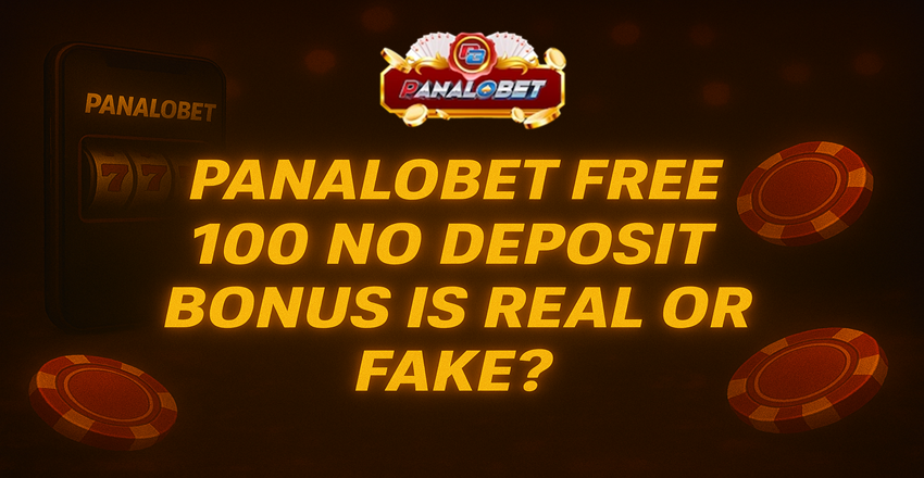 Panalobet Free 100 No Deposit Bonus is Real or Fake