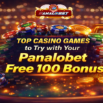 Top Casino Games to Try with Your Panalobet Free 100 Bonus