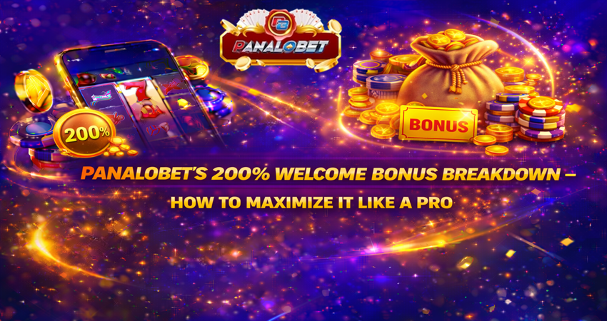 Panalobet's 200% Welcome Bonus Breakdown – How to Maximize It Like a Pro