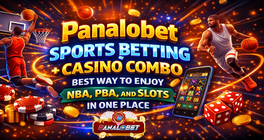 Panalobet Sports Betting + Casino Combo Best Way to Enjoy NBA, PBA, and Slots in One Place