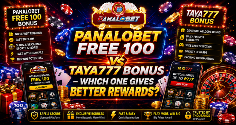 Panalobet Free 100 vs Taya777 Bonus – Which One Gives Better Rewards