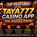 Top Features of the Taya777 Casino App You Should Know