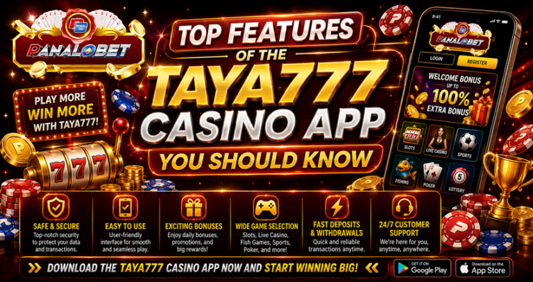 Top Features of the Taya777 Casino App You Should Know