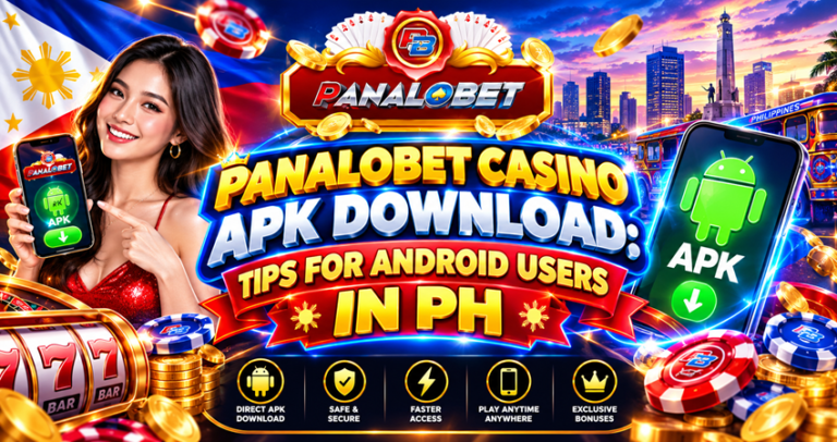 Panalobet Casino APK Download: Tips for Android Users in PH